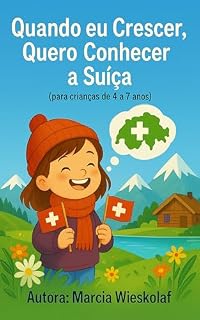 Livro Quando eu crescer, Quero conhecer a Suiça