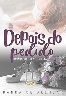 Livro Depois do pedido: Epílogo da Trilogia Irmão Borella (Irmãos Borella)