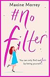 #No Filter: A fun, heartwarming romantic comedy for 2020 by Maxine Morrey