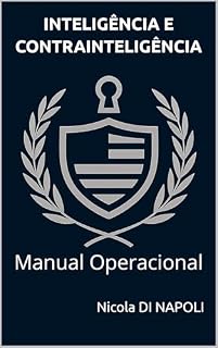 Livro INTELIGÊNCIA E CONTRAINTELIGÊNCIA: Manual Operacional (Manuais de Inteligência e Contrainteligência Livro 2)