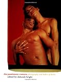 The Passionate Camera: Photography and Bodies of Desire by Deborah Bright