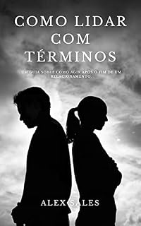 Livro Como lidar com términos: Um guia com conselhos para pessoas que enfrentam separações