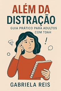 Livro Além da Distração: Guia Prático para Adultos com TDAH