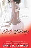 Still Dirty: A Novel
