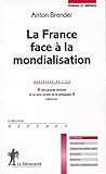 La France face à la mondialisation by Anton Brender