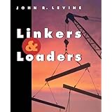 Linkers and Loaders (The Morgan Kaufmann Series in Software Engineering and Programming)