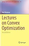 Lectures on Convex Optimization (Springer Optimization and Its Applications)