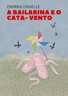 Livro A BAILARINA E O CATA- VENTO