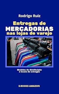 Livro Entregas de mercadorias nas lojas de varejo : Modelos de distribuição e locais de entregas (Logística e Supply Chain Management)