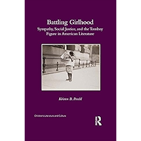 Battling Girlhood: Sympathy, Social Justice, and the Tomboy Figure in American Literature (Children's Literature and… book cover