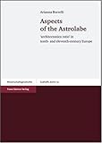 Aspects of the Astrolabe : 'architectonica Ratio' in Tenth- and Eleventh-Century Europe, Borelli, Arianna, 3515091297