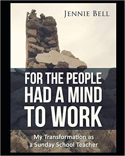 For The People Had A Mind To Work: Sunday School Is Fun!: Bell, Jennie Lee:  9781676531104: Amazon.com: Books