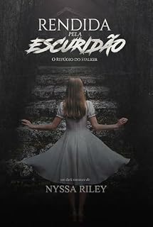 Livro Rendida Pela Escuridão: O Refúgio Do Stalker