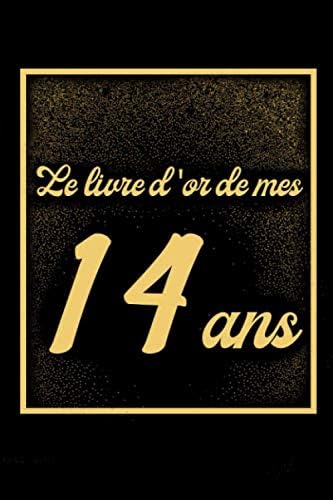 Le Livre D Or De Mes 14 Ans Cadeau 14eme Anniversaire Journal Intime Pour Fille Garcon De 14 Ans Anniversaire Decoration 14 An Fille Ou Garcon French Edition Publications Jessithom Amazon Sg Books