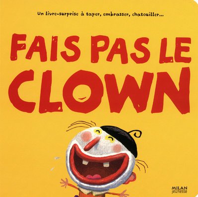 Fais pas le clown