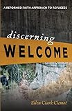 Discerning Welcome: A Reformed Faith Approach to