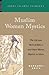 Muslim Women Mystics: The Life and Work of Rabi'a and Other Women Mystics in Islam (Great Muslim Thinkers)