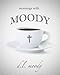 Mornings With Moody - 365 Days of Devotion