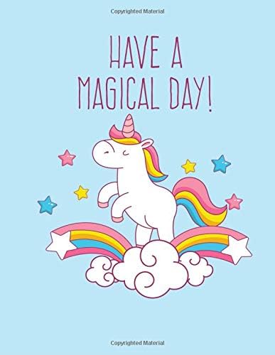 Have A Magical Day: Unicorn Notebook
