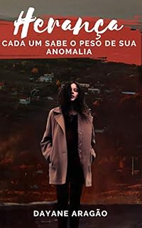 Livro Herança: Cada um sabe o peso de sua anomalia.