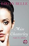Miss Chatterley, Part IV: Spent
