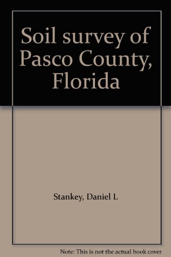 Soil survey of Pasco County, Florida