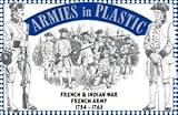 French & Indian War 1754-1763 French Army (16) 1-32 Armies in Plastic