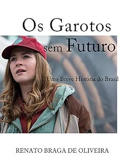 Livro Os Garotos sem Futuro: Uma Breve História do Brasil