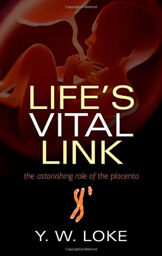 Life's Vital Link The astonishing role of the placenta (Hardcover)