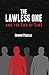 The Lawless One and the End of Time (The Lawless One Series) by Lonnie Pacelli