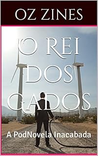Livro O Rei dos Gados: A PodNovela Inacabada