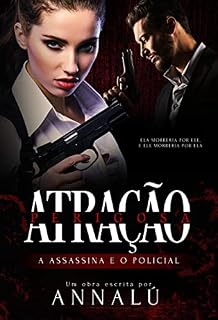 Livro Atração Perigosa: A assassina e o policial