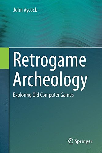 Retrogame Archeology: Exploring Old Computer Games
