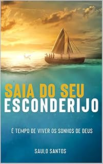Livro Saia do seu esconderijo: É tempo de viver os sonhos de Deus