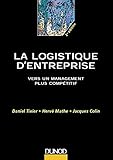 La logistique d'entreprise - 2ème édition - Vers un management plus compétitif: Vers un management plus compétitif (Management Sup) (French Edition) by