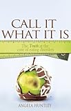 Image de Call It What It Is: The Truth at the Core of Eating Disorders