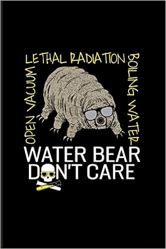 Open Vacuum Lethal Radiation Boiling Water Water Bear Don T Care Micro Animal Tardigrade 2020 Planner Weekly Monthly Pocket Calendar 6x9 Interested In Microbiology Microbioms Fans Amazon De Paperbacks Yeoys amazon de