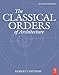 The Classical Orders of Architecture