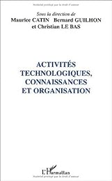 Activités technologiques, connaissances et organisation