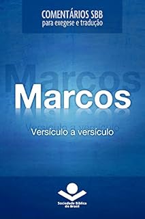 Livro Comentários SBB - Marcos versículo a versículo (Comentários SBB para exegese e tradução)