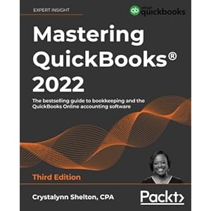 Mastering QuickBooks® 2022: The bestselling guide to bookkeeping and the QuickBooks Online accounting software, 3rd Edition