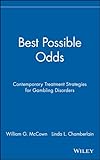 Best Possible Odds: Contemporary Treatment Strategies for Gambling Disorders by 