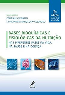 Livro Bases bioquímicas e fisiológicas da nutrição: nas diferentes fases da vida, na saúde e na doença 2a ed.