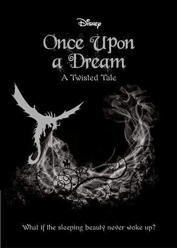 Disney Princess Sleeping Beauty: Once Upon a Dream: A Twisted Tale (Twisted Tales)