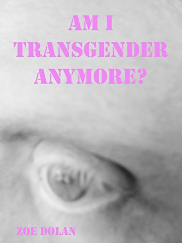 Am I Transgender Anymore?: Story-Essays of Life, Love and Law
