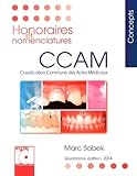 Honoraires et nomenclatures CCAM 2014 : Classification commune des actes médicaux by 