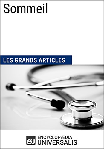 Sommeil: Les Grands Articles d'Universalis (French Edition) by Encyclopaedia Universalis