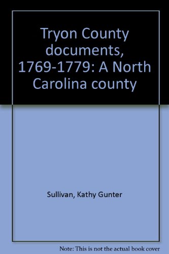 Tryon County documents, 1769-1779: A North Carolina county