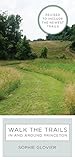 Walk the Trails in and around Princeton: Revised to Include the Newest Trails by Sophie Glovier