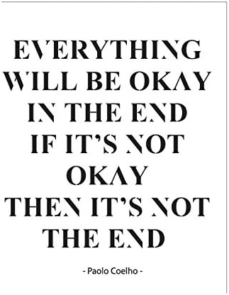 Amazon.com: Everything Will Be Okay In The End If It
